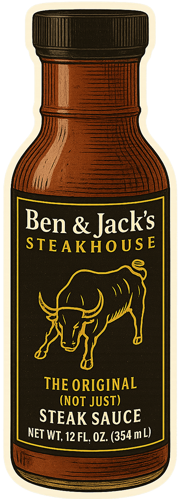 Ben & Jack’s Steakhouse sauce bottle labeled ‘The Original (Not Just) Steak Sauce’